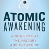 Atomic Awakening: A New Look at the History and Future of Nuclear Power