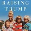 Raising Trump: Family Values from America's First Mother