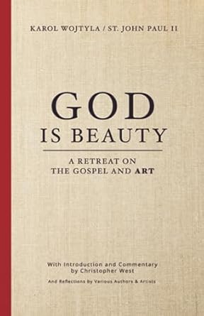 God Is Beauty: A Retreat on the Gospel and Art