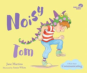 Smiling Mind 3: Noisy Tom: A Book About Communicating