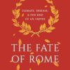 The Fate of Rome: Climate, Disease, and the End of an Empire: 2