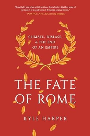 The Fate of Rome: Climate, Disease, and the End of an Empire: 2