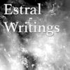 Estral Writings: Escritos Estrales