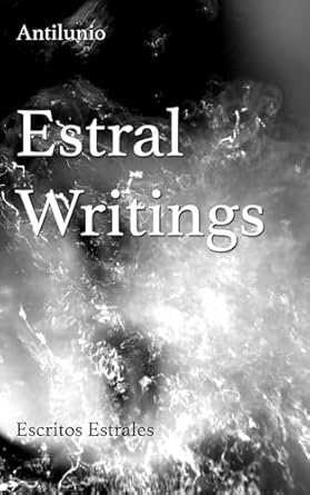 Estral Writings: Escritos Estrales