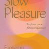Slow Pleasure: Explore Your Pleasure Spectrum