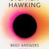 Brief Answers To The Big Questions: The Final Book From Stephen Hawking