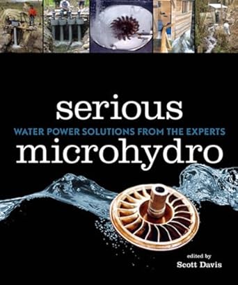 Serious Microhydro: Water Power Solutions from the Experts