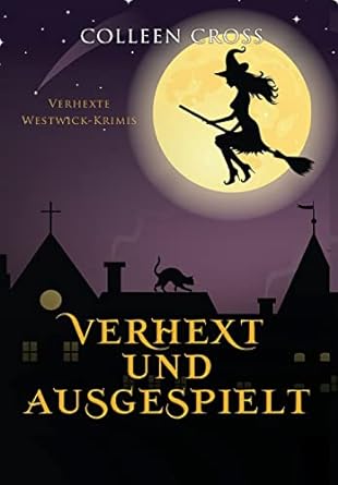 Verhext und ausgespielt: Verhexte Westwick-Krimis #2 (2)