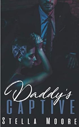 Daddy's Captive: A Dark Mafia Romance