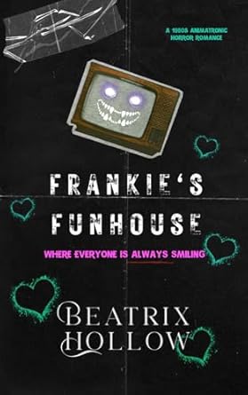Frankie's Funhouse: Animatronic Horror Romance