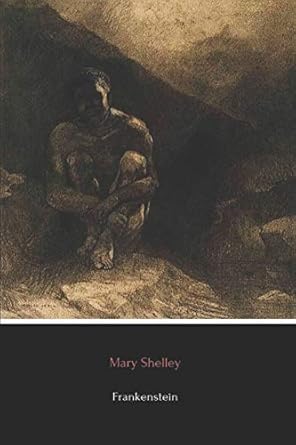 Frankenstein (Illustrated): Original 1818 Uncensored Version