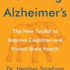Reversing Alzheimer's: The New Tool Kit to Improve Cognition and Protect Brain Health
