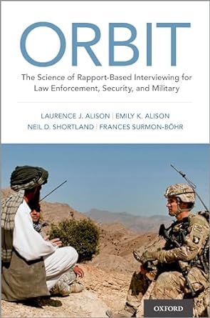 ORBIT The Science of Rapport-Based: Interviewing for Law Enforcement, Security, and Military