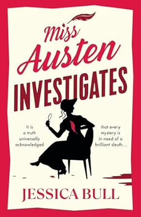 Miss Austen Investigates: Murder She Wrote: A feel-good mystery for fans of Janice Hallet