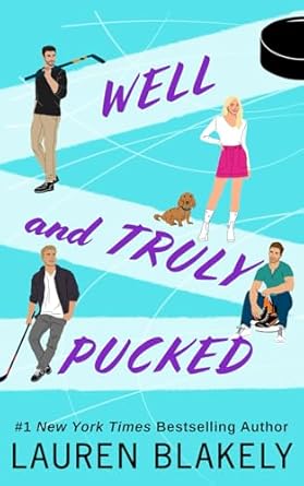 Well and Truly Pucked: A Friends to Lovers Hockey Romance: 4