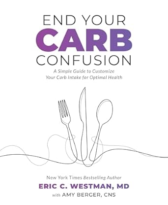 End Your Carb Confusion: A Simple Guide to Customize Your Carb Intake for Optimal Health