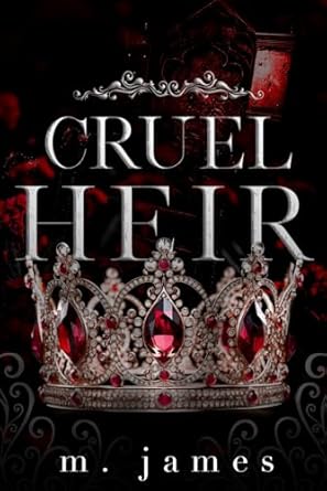 Cruel Heir: A Dark Mafia Enemies To Lovers Standalone Romance