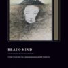 Brain-Mind: From Neurons to Consciousness and Creativity