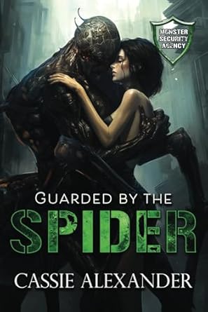 Guarded by the Spider: (Monster Security Agency)