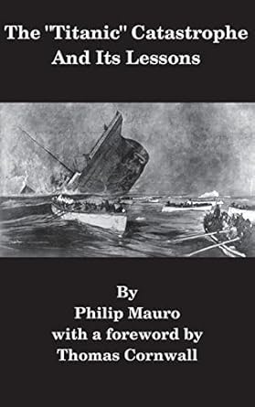 The "Titanic" Catastrophe And Its Lessons