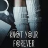 Knot Your Forever: A Jaded Omegas Standalone