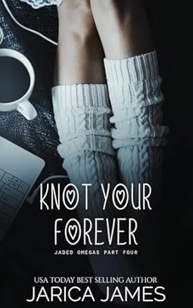 Knot Your Forever: A Jaded Omegas Standalone