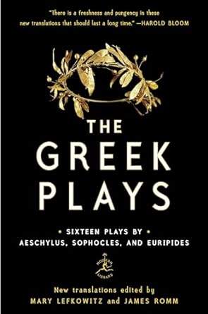 The Greek Plays: Sixteen Plays by Aeschylus, Sophocles, and Euripides