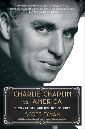 Charlie Chaplin vs. America: When Art, Sex, and Politics Collided
