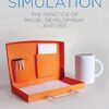 Simulation: The Practice of Model Development and Use