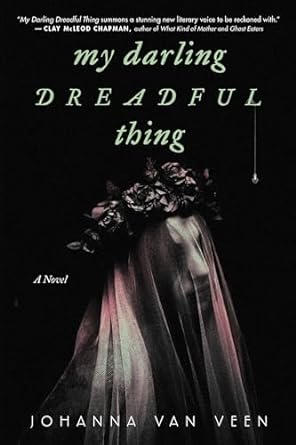 My Darling Dreadful Thing: A Novel