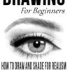 Drawing for Beginners: How to Draw and Shade for Realism