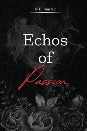 Echos of Passion - Dark, Small Town, Grumpy Sunshine, Russian Mafia Romance
