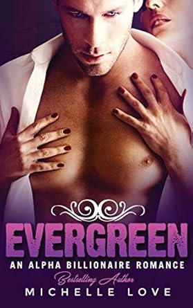 Evergreen: An Alpha Billionaire Romance (7)