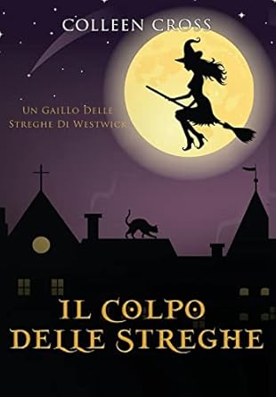 Il colpo delle streghe: Un giallo delle streghe di Westwick #2 (2)