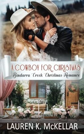 A Cowboy for Christmas (Bindarra Creek Christmas Romance)