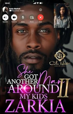 She Got Another Man Around My Kids 2: An African American Romance: Finale