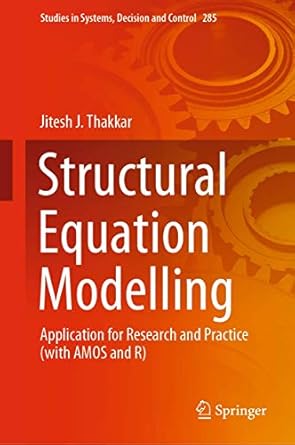 Structural Equation Modelling: Application for Research and Practice (with AMOS and R): 285