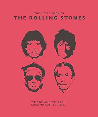 The Little Book of Rolling Stones: Wisdom and Wit from Rock 'n' Roll Legends: 2