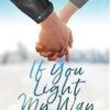 If You Light My Way: A Clean Christian Romance (2)