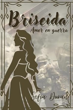 Briseida: Amor en Guerra: 13