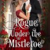 Rogue Under the Mistletoe