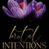 Brutal Intentions: A Standalone Mafia Enemies to Lovers Romance: Special Edition