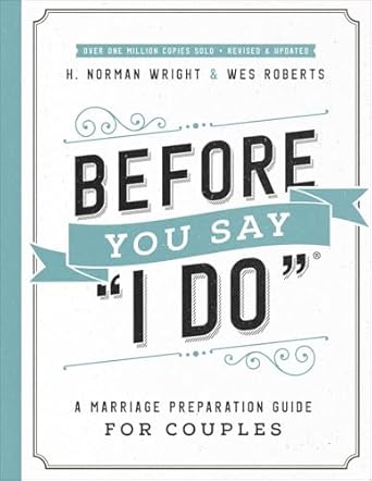 Before You Say I Do: A Marriage Preparation Guide for Couples