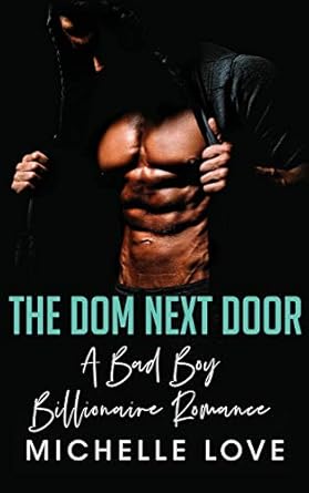 The Dom Next Door: A Bad Boy Billionaire Romance (7)