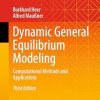 Dynamic General Equilibrium Modeling: Computational Methods and Applications
