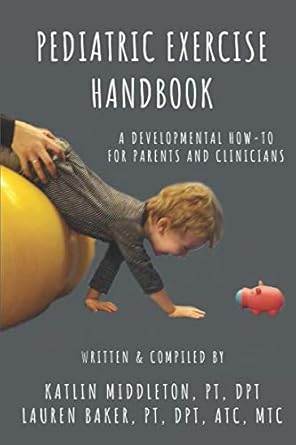 Pediatric Exercise Handbook: A Developmental How-To for Parents and Clinicians