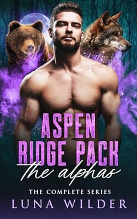 Aspen Ridge Pack: The Alphas: The Complete Series