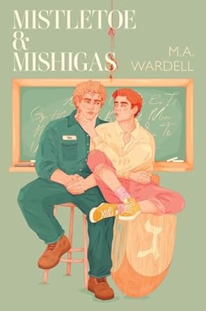Mistletoe & Mishigas: Teachers in Love: Book 2