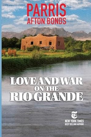 Love and War on the Rio Grande