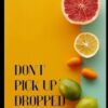 Don't Pick Up Dropped Things